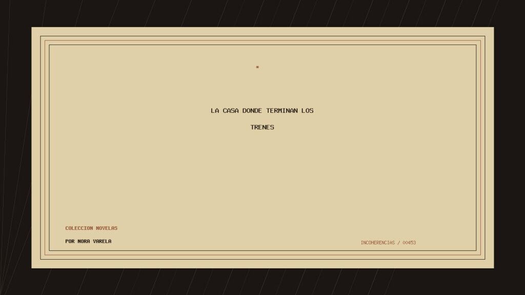 Portada de La casa donde terminan los trenes, obra de Nora Varela