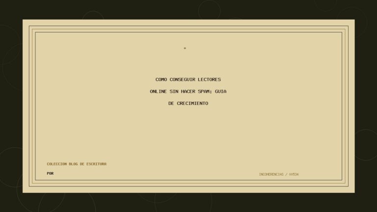 Portada de Cómo conseguir lectores online sin hacer spam: guía de crecimiento para escritores, obra de