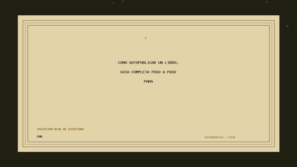 Portada de Cómo autopublicar un libro: guía completa paso a paso para hacerlo con calidad, obra de