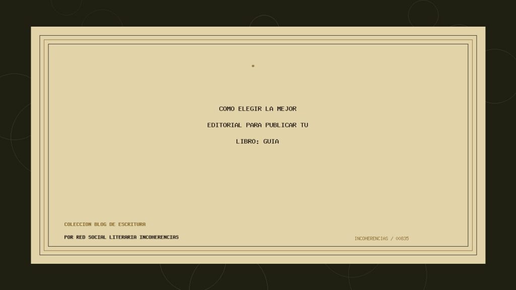 Portada de Cómo elegir la mejor editorial para publicar tu libro: guía completa, obra de Red Social Literaria Incoherencias